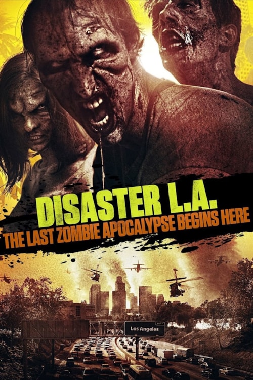 Disaster L.A.: The Last Zombie Apocalypse Begins Here poster